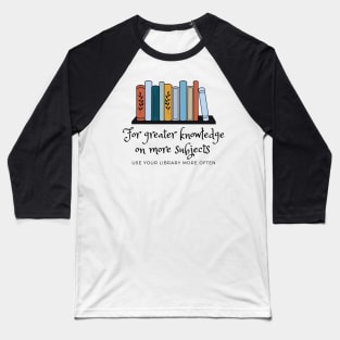 Use Your Library More Often Baseball T-Shirt